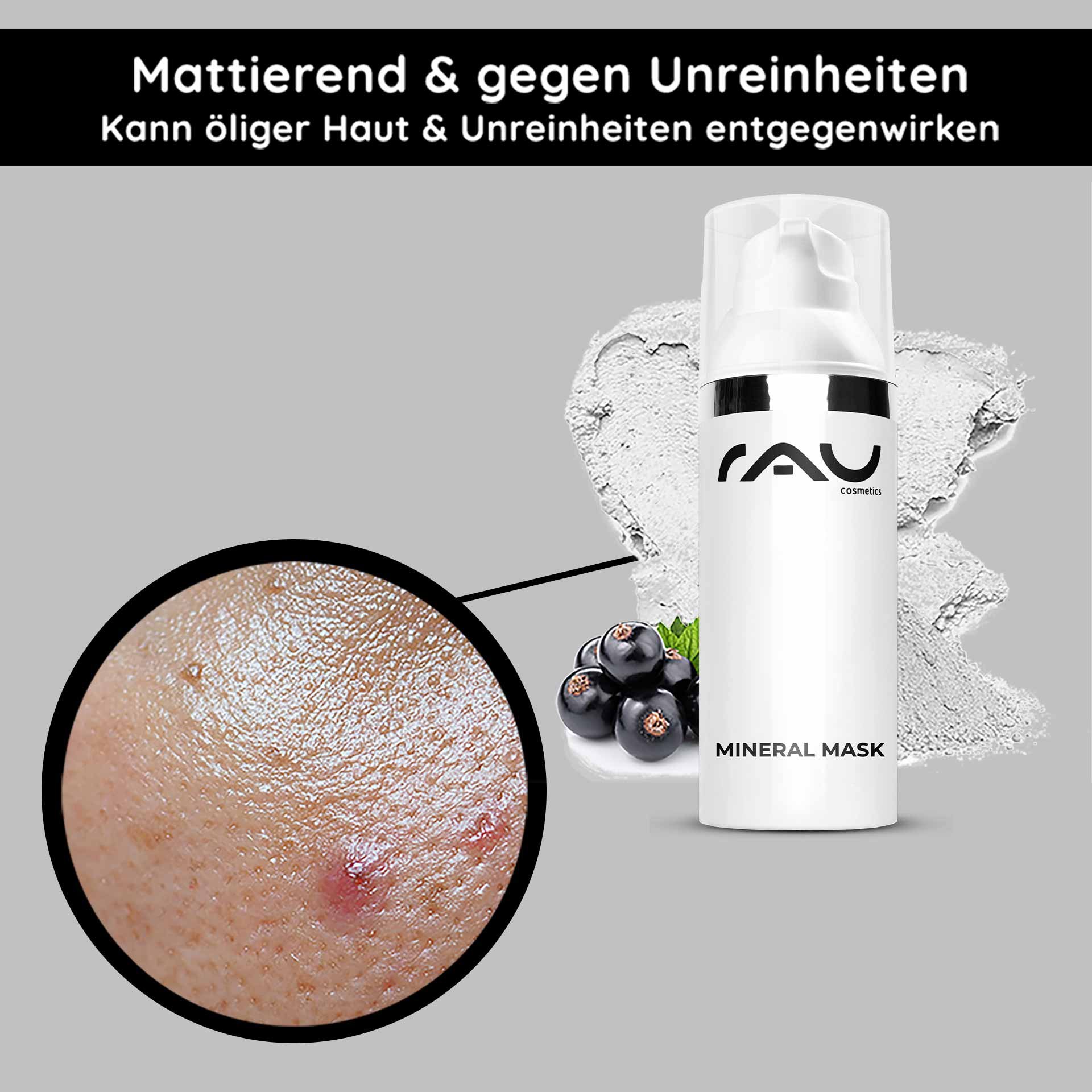 Mineral Mask von RAU Cosmetics, 50 ml, mit Fokus auf mattierende Wirkung und Hautunreinheiten, abgebildet neben Hautvergrößerung mit Pickel und Inhaltsstoffen wie Heilerde und schwarzen Johannisbeeren.