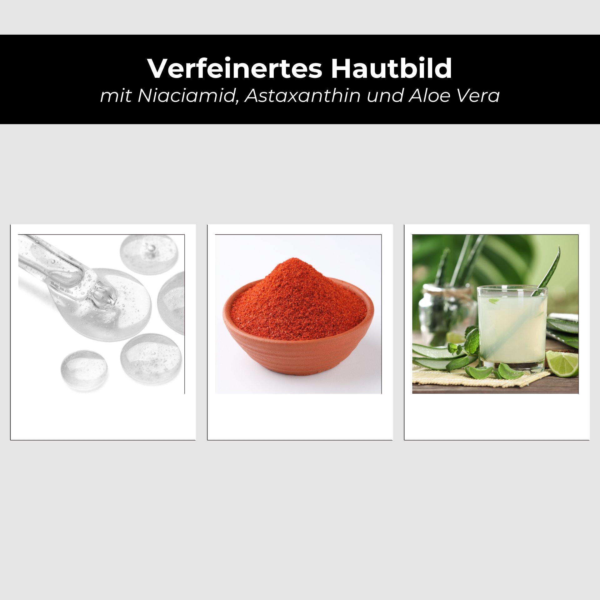 Verfeinertes Hautbild mit Niacinamid, Astaxanthin und Aloe Vera, abgebildet durch Pipette mit Serum, Schüssel mit rotem Pulver und Getränk mit Aloe Vera.