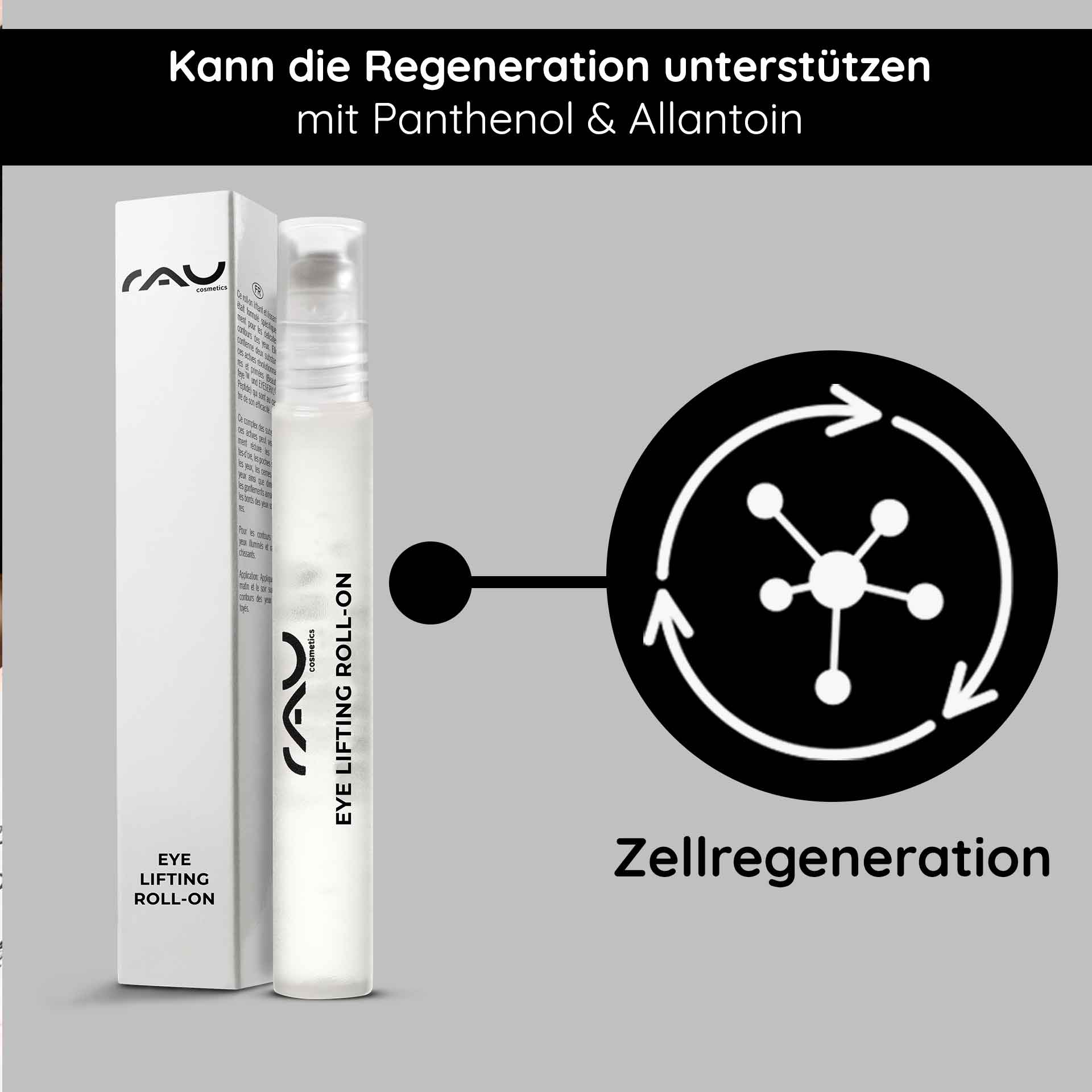 Eye Lifting Roll On 10 ml pour un contour des yeux éclatant Verpackung des Eye Lifting Roll-On von RAU Cosmetics mit Text, der die Regenerationsunterstützung durch Panthenol und Allantoin hervorhebt und die Vorteile für die Augenpflege betont.